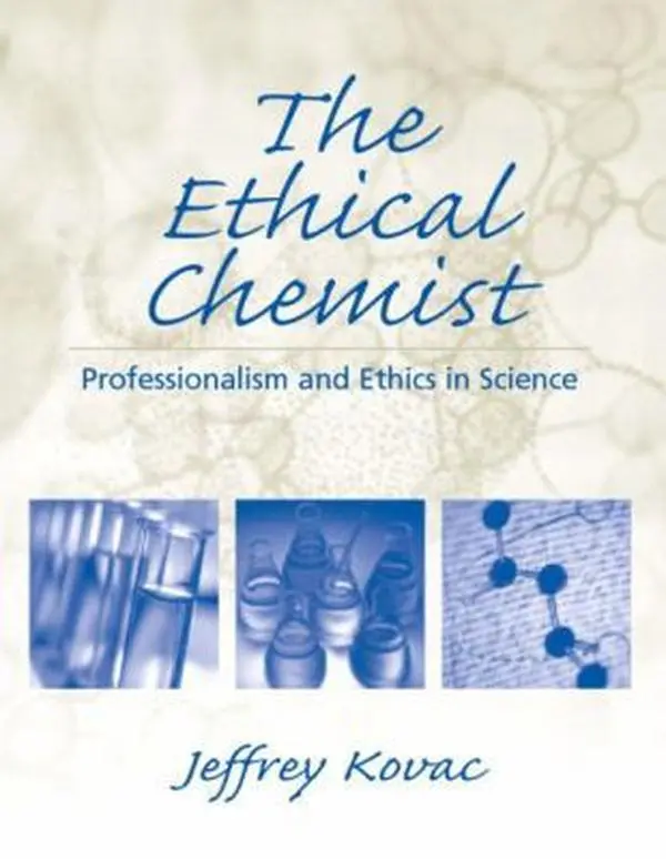 USED Book - The Ethical Chemist : Professionalism and Ethics in Science by Jeffrey Kovac (Paperback) - english