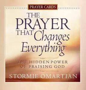 USED-The Prayer That Changes Everything® Prayer Cards: The Hidden Power of Praising God by Stormie Omartian (Paperback)