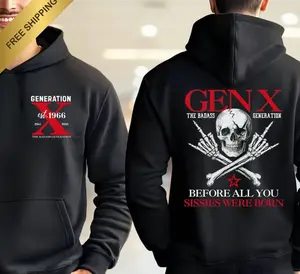 Generation X Sweatshirt & Hoodie – Funny “Before All You Sissies Were Born” Quote, Soft Cotton Unisex Tee T-shirt, Hoodie and Sweatshirt T