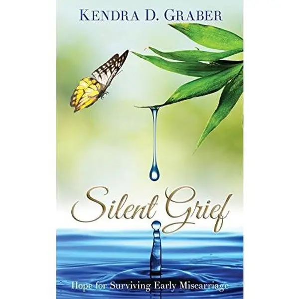 USED-Silent Grief: Hope for Surviving Early Miscarriage by Graber, Kendra D. (Paperback)