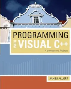 USED-Programming with Visual C++: Concepts and Projects (Introduction to Programming) by James Allert (Paperback)