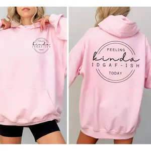 Feeling Kinda IDGAF Ish Today T-Shirt Hoodie Sweatshirt, 2-Sided Sarcastic Graphic Top, Funny Boho Style Unisex Pullover