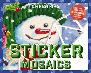 Sticker Mosaics: Christmas: Puzzle Together 12 Unique Holiday Designs (Sticker Mosaics) by Julius Csotonyi||Thomas Nelson [Paperback Book]