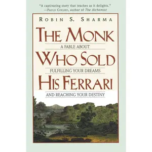 The Monk Who Sold His Ferrari: A Fable about Fulfilling Your Dreams & Reaching Your Destiny -- Robin Sharma - Paperback