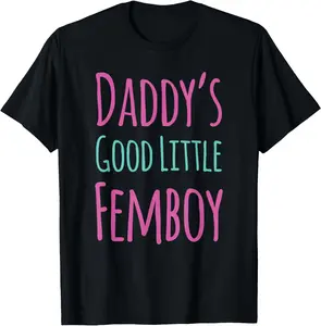 100% Cotton Femoby Daddy's Good Little Femboy T-Shirt