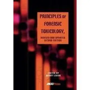 USED-Principles of Forensic Toxicology, Revised and Updated 2nd Edition by Levine, Barry, Ed. (Paperback)