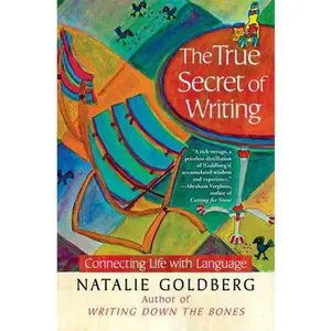 USED-The True Secret of Writing: Connecting Life with Language by Goldberg, Natalie (Paperback)