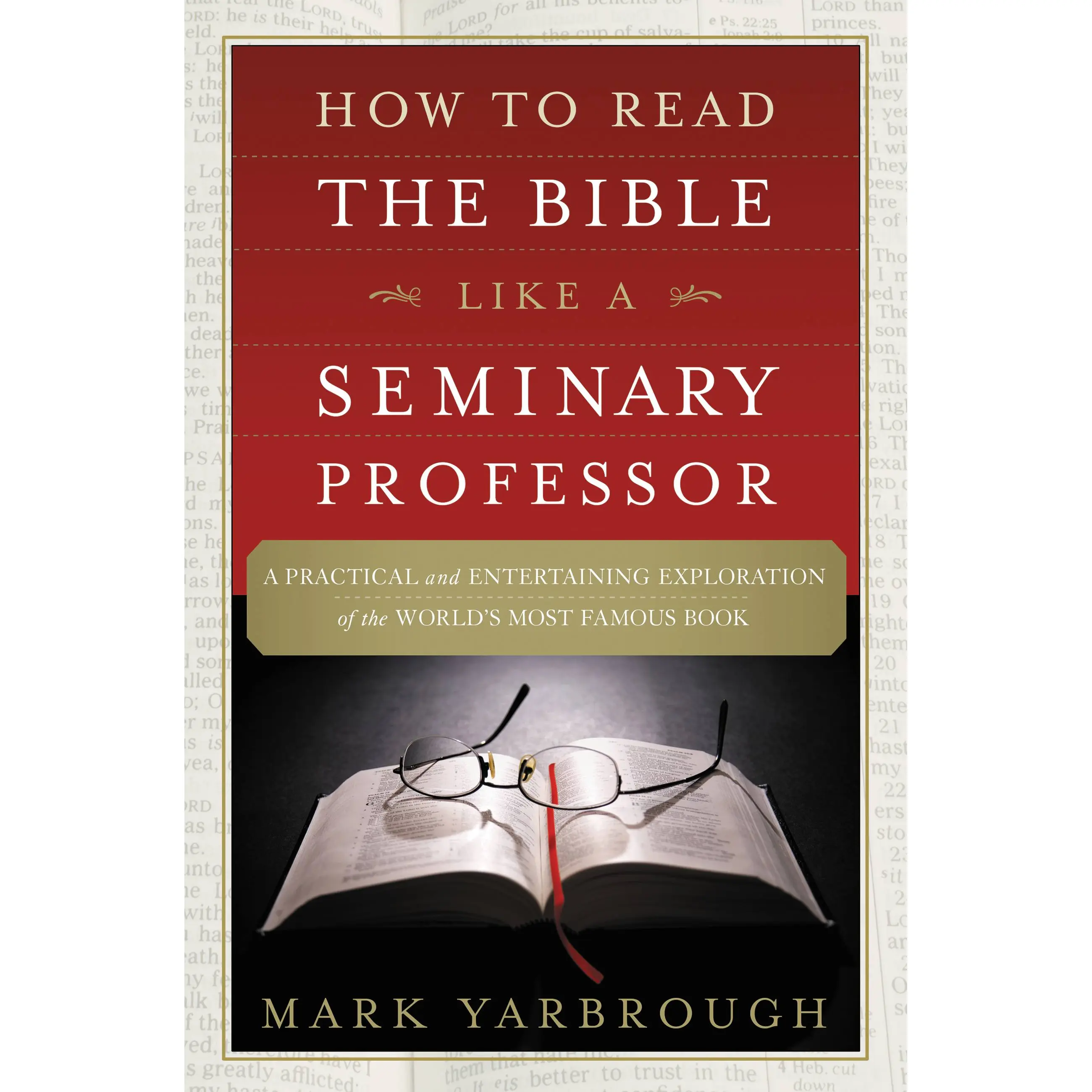 How to Read the Bible Like a Seminary Professor by Mark Yarbrough [Paperback Book]