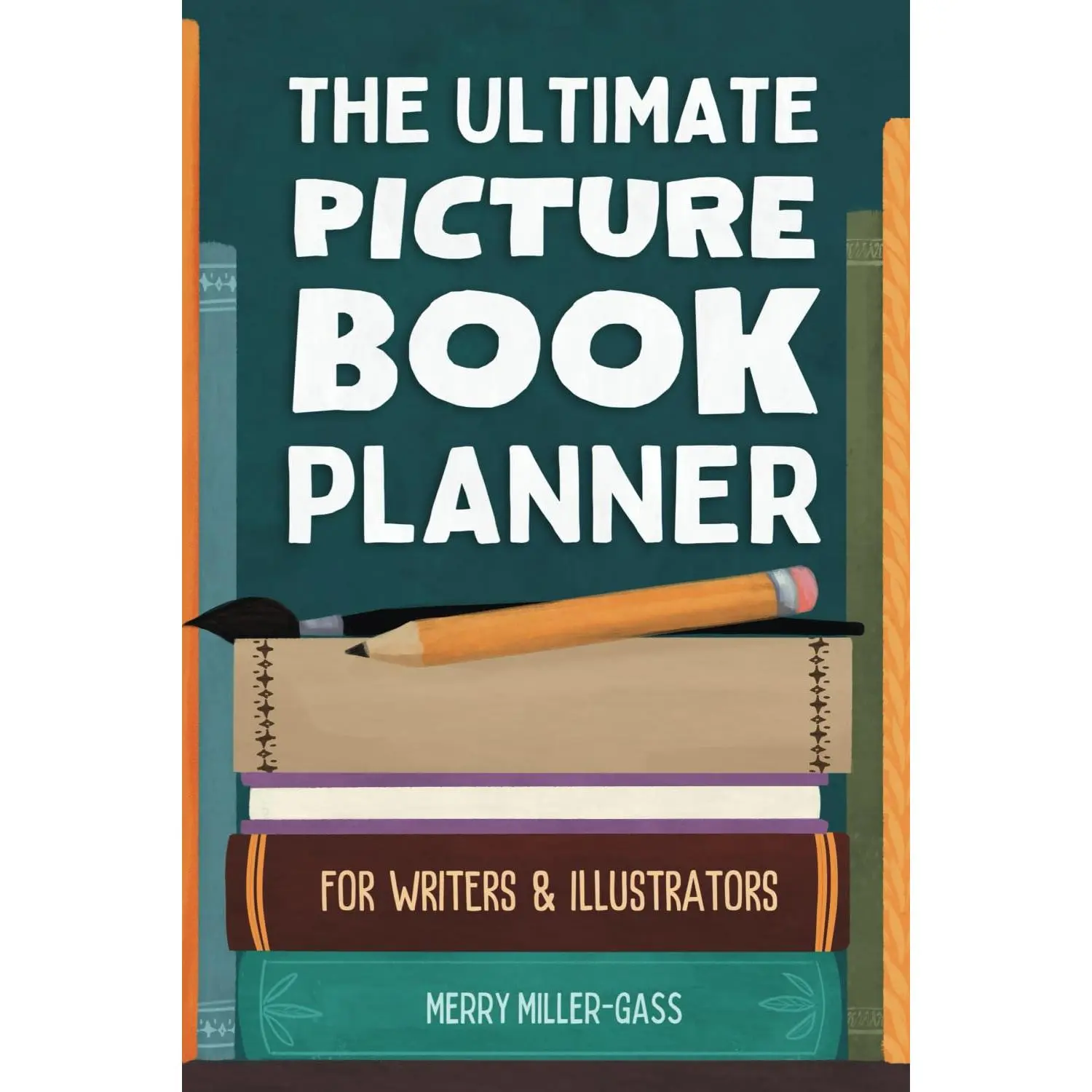 The Ultimate Picture Book Planner for Writers & Illustrators