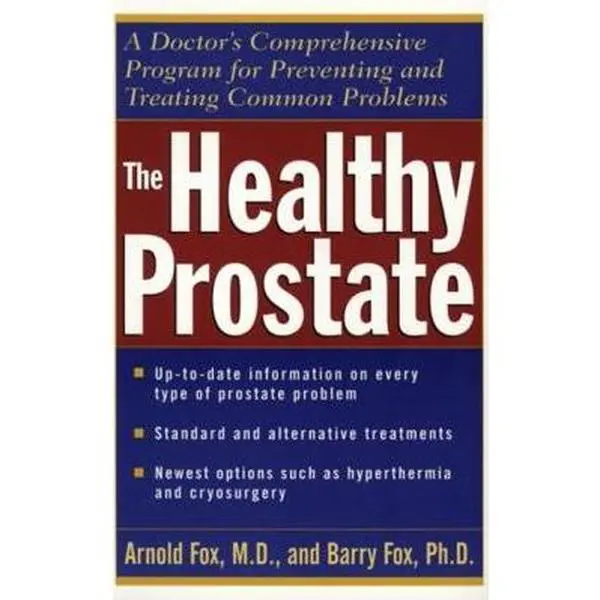 USED-The Healthy Prostate: A Doctor's Comprehensive Program for Preventing and Treating Common Problems by Fox, Arnold (Paperback)