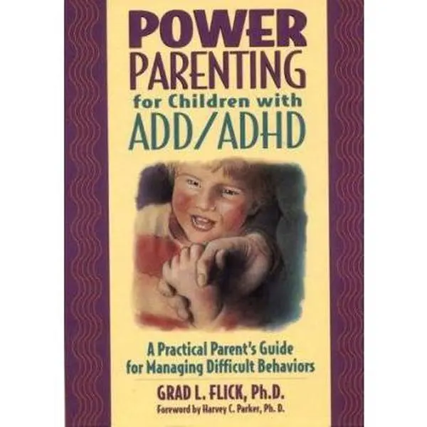 USED-Power Parenting for Children With ADD/ADHD: A Practical Guide for Managing Difficult Behaviors by Grad L. Flick (Hardcover)
