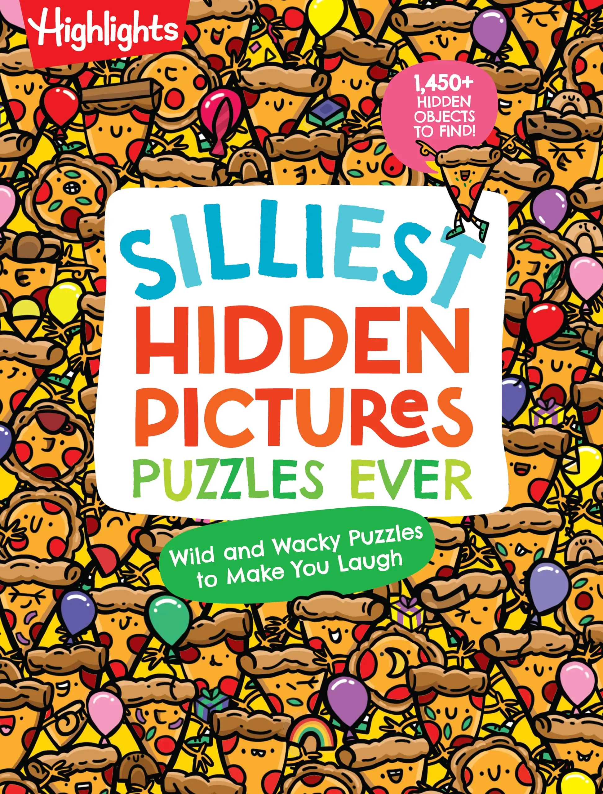 Silliest Hidden Pictures Puzzles Ever: 144 Pages of Silly Puzzles, Tongue Twisters, Jokes and Activities with Over 1,450 Hidden Objects to Find -- Highlights - Paperback