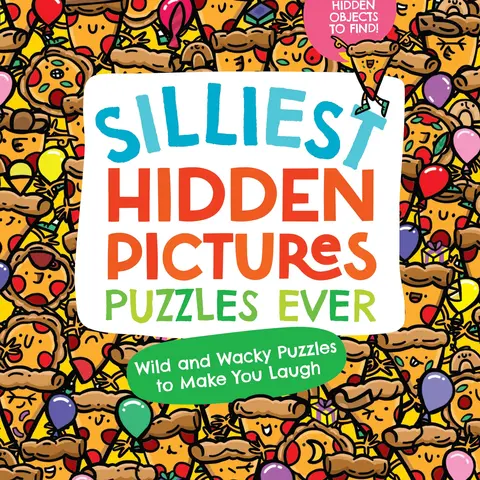 Silliest Hidden Pictures Puzzles Ever: 144 Pages of Silly Puzzles, Tongue Twisters, Jokes and Activities with Over 1,450 Hidden Objects to Find -- Highlights - Paperback