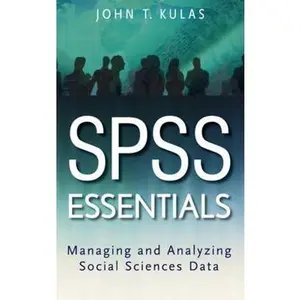 USED-SPSS Essentials: Managing and Analyzing Social Sciences Data by Kulas, John T. (Paperback)