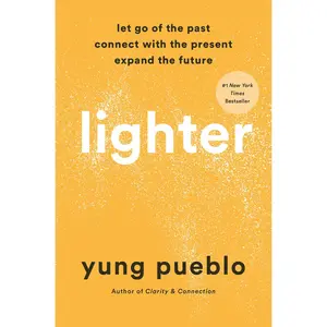 USED-Lighter: Let Go of the Past, Connect with the Present, and Expand the Future by Pueblo, Yung (Hardcover)