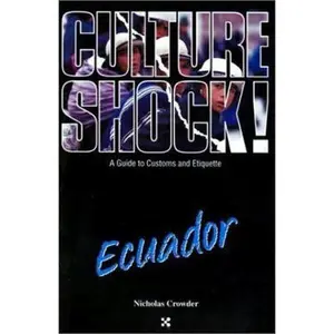 USED-Ecuador (Culture Shock! A Survival Guide to Customs & Etiquette) by Nicholas B Crowder (Paperback)