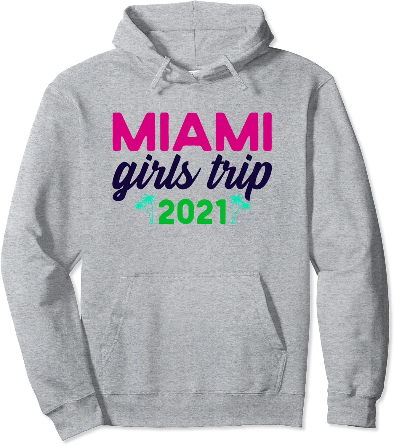 MIAMI GIRLS TRIP 2021 Best Friends Weekend Florida Vacation Pullover Hoodie - 91B096GP6VDM
