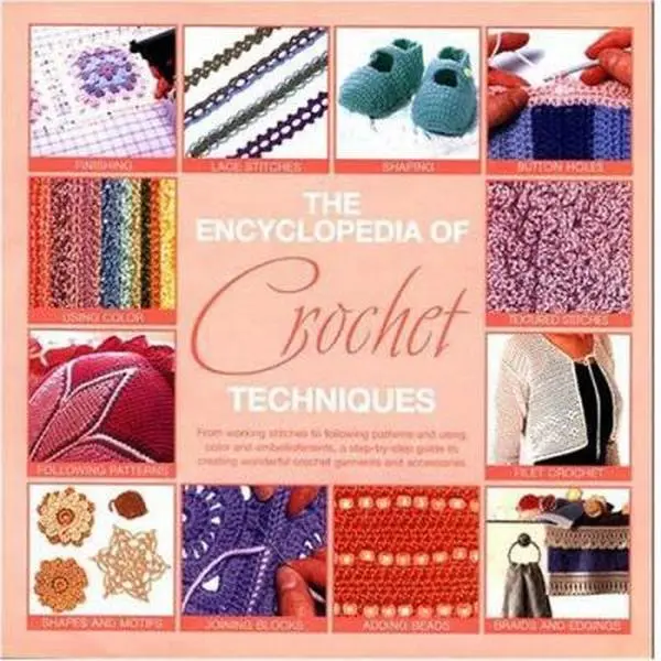 USED-The Encyclopedia Of Crochet Techniques: A Step-by-Step Guide to Creating Unique Fashions and Accessories by Jan Eaton (Hardcover)