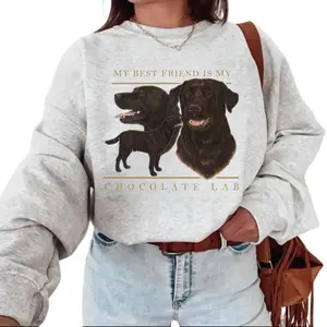 Vintage 90s Dog Chocolate Lab Graphic Sweatshirt My Best Friend Is My Chocolate Lab Unisex Cotton