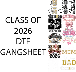 CLASS OF 2026 DTF GANGSHEET FOR SHIRTMAKING with Stylish Mom Dad & Senior Designs