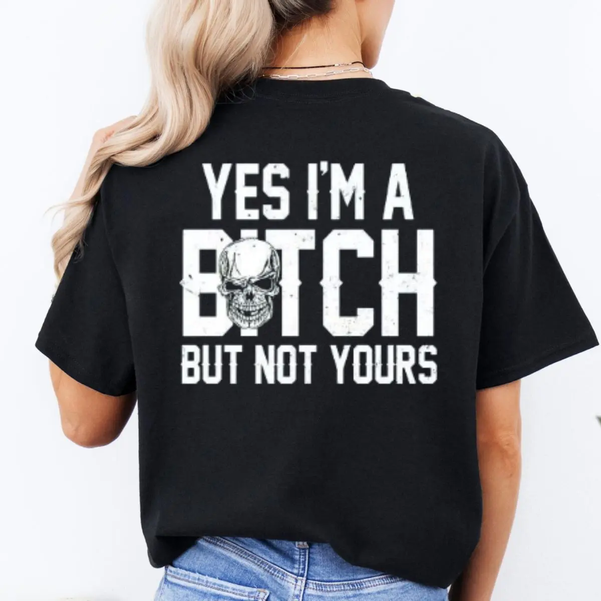 Yes I'm A B*Tch But Not Yours Shirt, Funny Sarcastic Tshirt, Snarky Saying Hoodie, Skull Graphic Sweatshirt, Rude Gag Gift For Her, Apparel , Unisex Sweater Pullover Tee