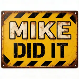 Funny Wall Sign "MIKE DID IT" 2D Flat Decorative Sign for Home, Bar, Restaurant, Shop, Garde