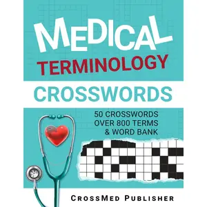 Medical Terminology Crosswords: Medical Crossword Puzzles Book for Adults, Med Students, Paramedics, Doctors, And Nurse, All Healthcare Professionals, ... Terminology Crossword Puzzles with Solutions Paperback – Large Print, January 19, 2024