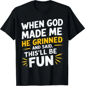 [100% Cotton] When God Made Me He Said This'll Be Fun Religious Quote Fun T-Shirt gift for all streetwear