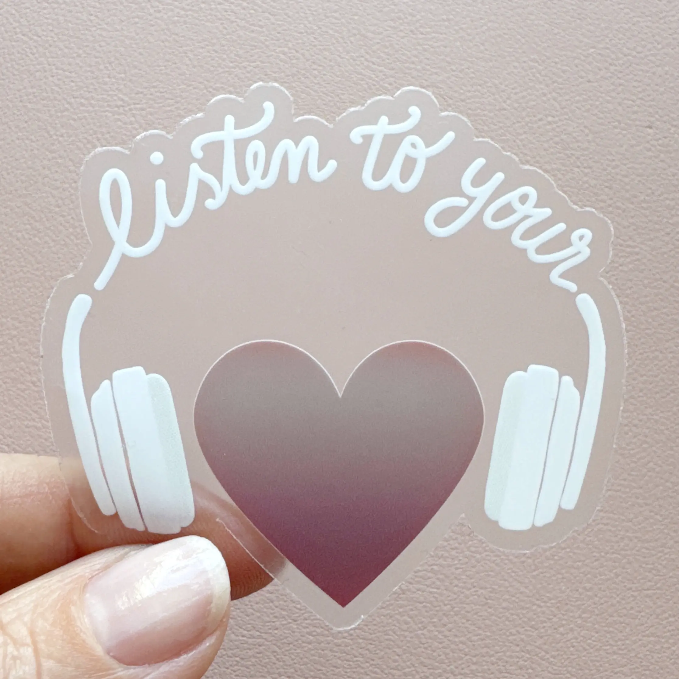 Listen to Your Heart Clear Vinyl Sticker 2.75 x 2.75 in - Waterproof, Weatherproof, Durable, Dishwasher Safe, Clear/Transparent Design