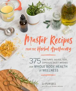 Master Recipes from the Herbal Apothecary Book by Dr. JJ Pursell - 375 Tinctures, Salves, Teas, Capsules, Oils, Washes for Holistic Healing, Whole-Body Health - 288 Pages, English Language, Lifestyle & Hobbies, Recipes & Cooking Guide
