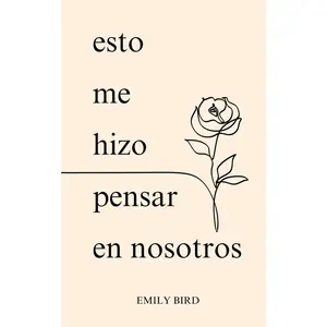 Esto Me Hizo Pensar En Nosotros (Poemas cortos de amor para él y para ella) (Spanish Edition)