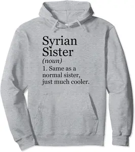 Syrian Sister Definition Funny Sarcastic Syria Pullover Hoodie - 64B0CZM9BP1Y