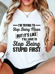"I'm Trying to Stop Being Mean" Sarcastic Funny Cotton T-Shirt, Humorous Quote Tee