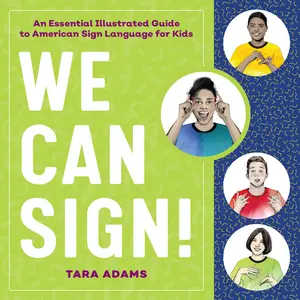 USED-We Can Sign!: An Essential Illustrated Guide to American Sign Language for Kids by Adams, Tara (Paperback)