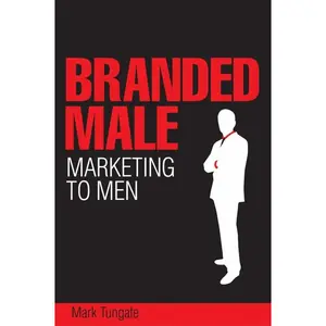 USED-Branded Male: Marketing to Men by Tungate, Mark (Hardcover)