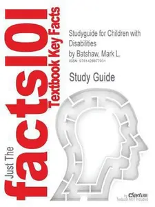 USED-Studyguide for Children with Disabilities by Batshaw, Mark L., ISBN 9781557668585 by Cram101 Textbook Reviews (Paperback)
