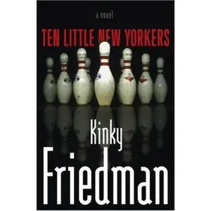 USED-Ten Little New Yorkers: A Novel by Kinky Friedman (Hardcover)