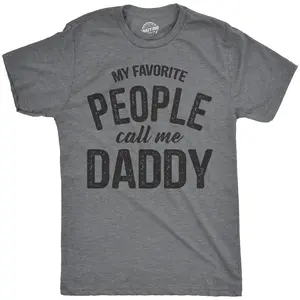 Mens My Favorite People Call Me Daddy T Shirt Funny Fathers Day Tee Dad Gift Mens Funny T Shirts Cool Vintage Fashion T-Shirt Gift Classic Menswear Dad Joke Apparel for Men Novelty Tees for Guys Dark Grey