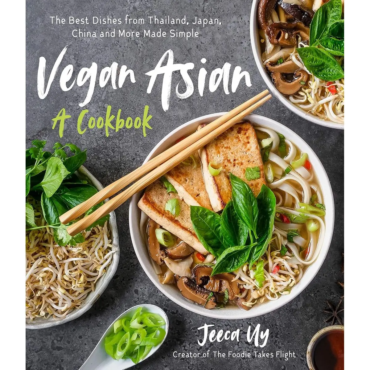 Vegan Asian: A Cookbook: The Best Dishes from Thailand, Japan, China and More Made Simple Paperback – August 31, 2021