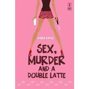 USED-Sex, Murder and a Double Latte by Kyra Davis (Hardcover)