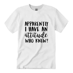Apparently I Have An Attitude Apparel Who Knew Tee