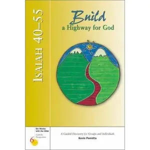 USED-Isaiah 40-55: Build a Highway for God: A Guided Discovery for Groups and Individuals by Perrotta, Kevin (Paperback)