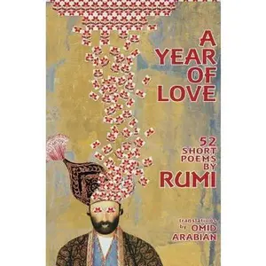 USED-A Year Of Love: 52 Short Poems by Rumi by Rumi (Paperback)