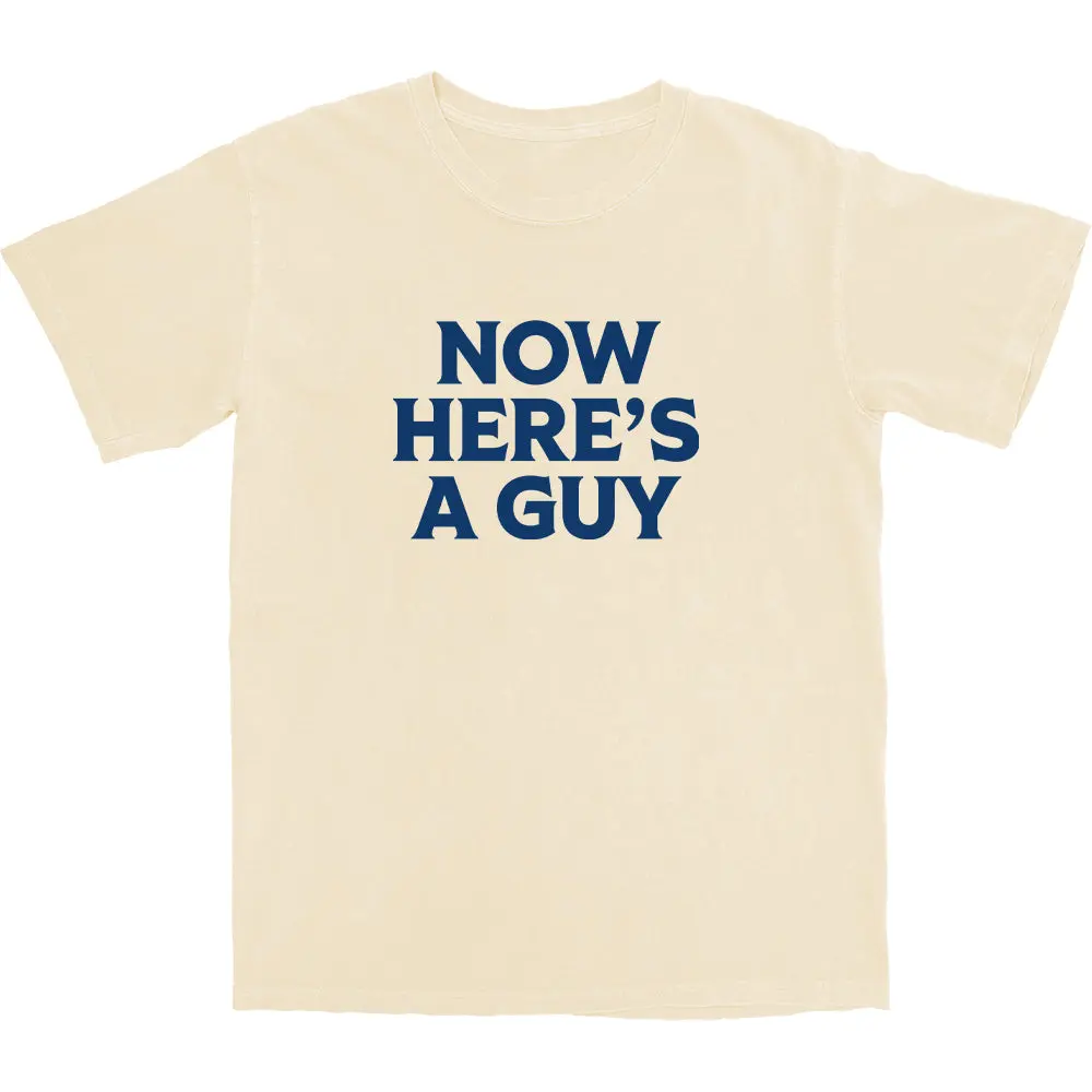 Now Here's A Guy T Shirt