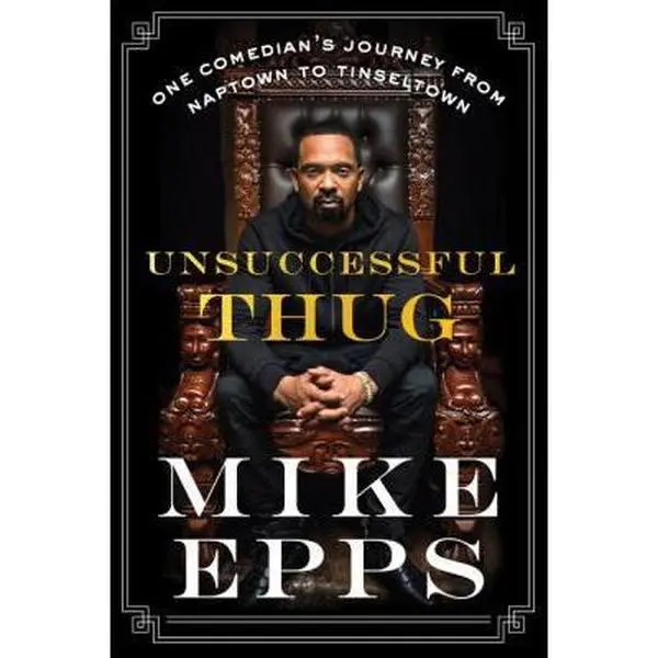 USED Book - Unsuccessful Thug: One Comedian's Journey from Naptown to Tinseltown by Epps, Mike (Hardcover) - english
