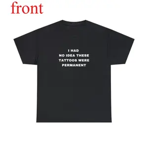 I had no Idea These Tattoos were permanent Funny Tattooist Tattoo Minimalist Tattoo quote crewneck Plus Size Unisex Heavy Cotton Tee