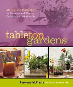 USED-Tabletop Gardens: 40 Stylish Plantscapes for Counters and Shelves, Desktops and Windowsills by McCreary, Rosemary (Paperback)