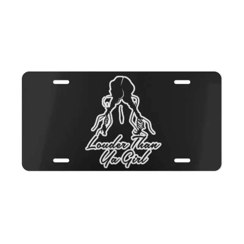 Louder Than Ya Girl License Plate, 12x6 Aluminum Vanity Plate, Funny Truck Tag, Black Metal Front License Plate, Pre-Drilled Auto Accessory, Novelty Car Decor, Vehicle Tag, Gift for Him, Gift for Her, Funny Car Decoration