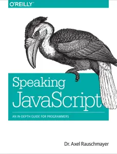 USED-Speaking JavaScript: An In-Depth Guide for Programmers by Rauschmayer, Axel (Paperback)