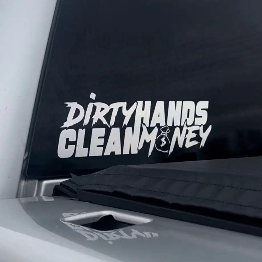 Dirty Hands Clean Money Decal